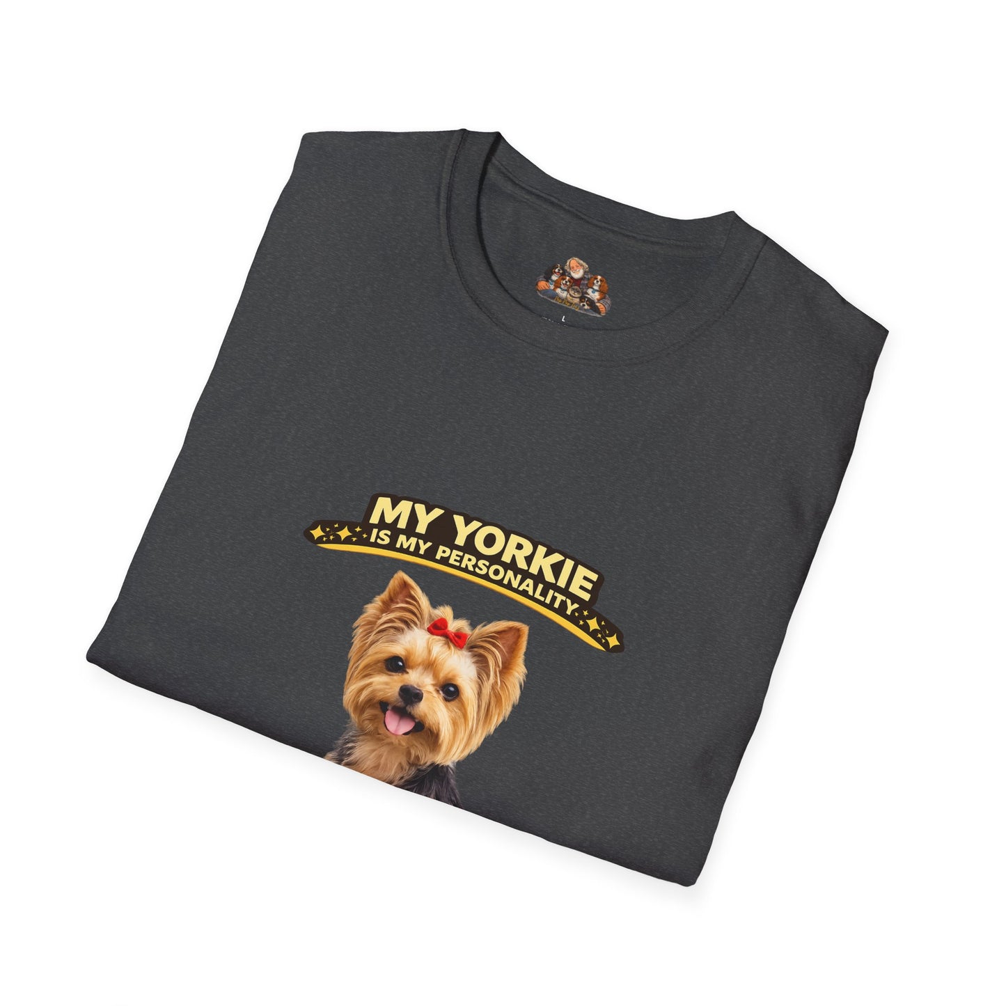 My Yorkie Is My Personality – Small But In Charge – Personalized Dog Breed Tee