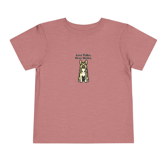 Less Talks. More Walks. -- Toddler Dog Lover Tee