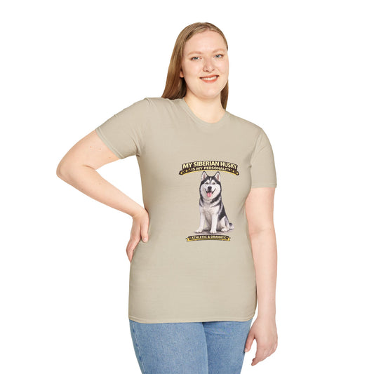 My Siberian Husky Is My Personality – Athletic & Dramatic – Personalized Dog Breed Tee