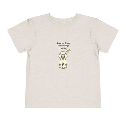 Smarter Than The Average Human  -- Toddler Dog Lover Tee