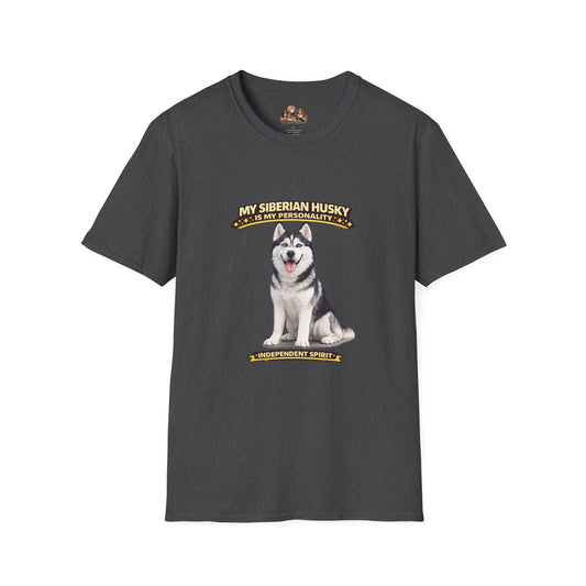 My Siberian Husky Is My Personality – Independent Spirit – Personalized Dog Breed Tee