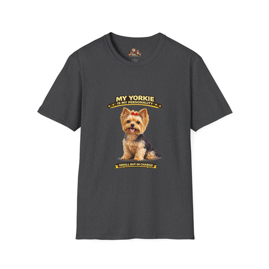 My Yorkie Is My Personality – Small But In Charge – Personalized Dog Breed Tee