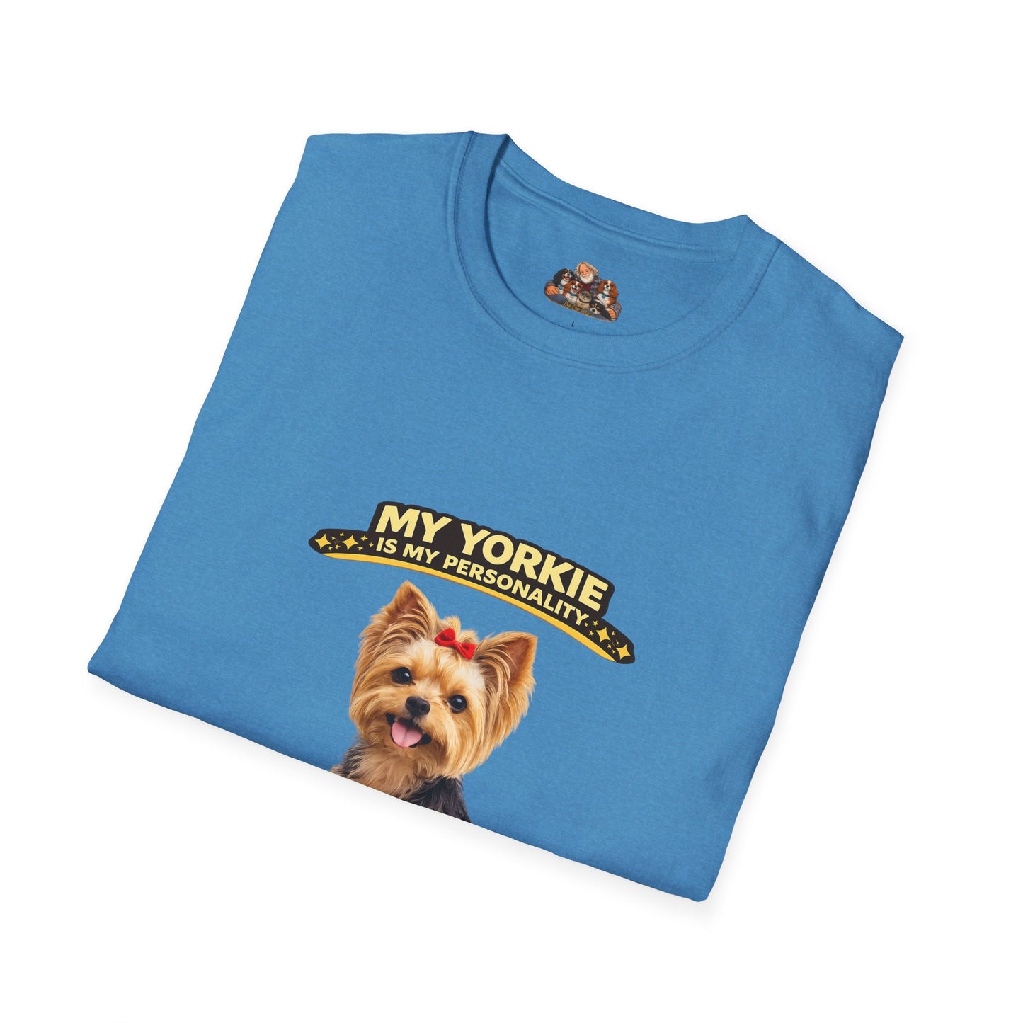My Yorkie Is My Personality – Small But In Charge – Personalized Dog Breed Tee