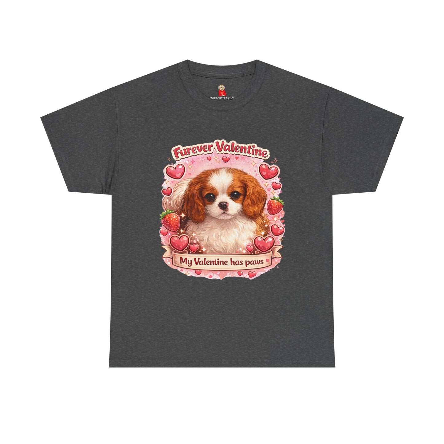 Furever Valentine - Puppy Love Has Paws – Pet Lover Valentine's Day T-Shirt