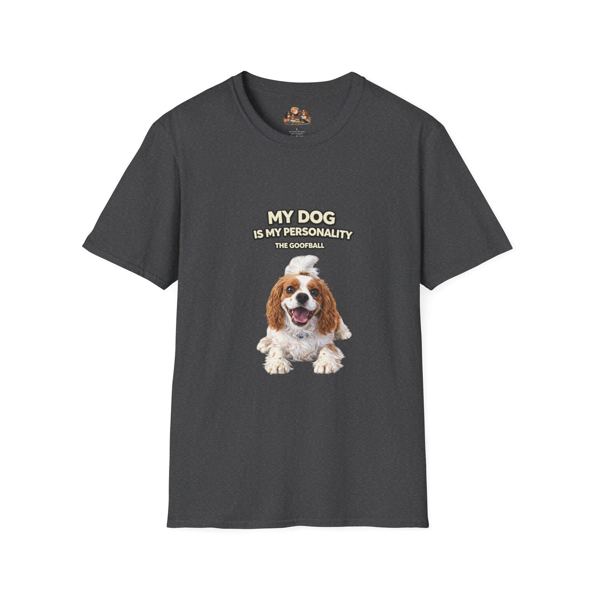 My Dog Is My Personality – "The Goofball" – Custom Dog Lover Shirt