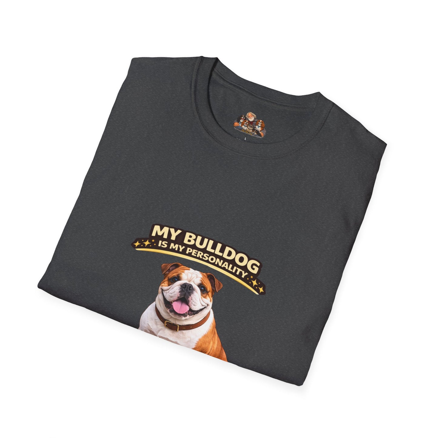 My Bulldog Is My Personality -- Built Like A Tank -- Personalized Dog Breed Tee
