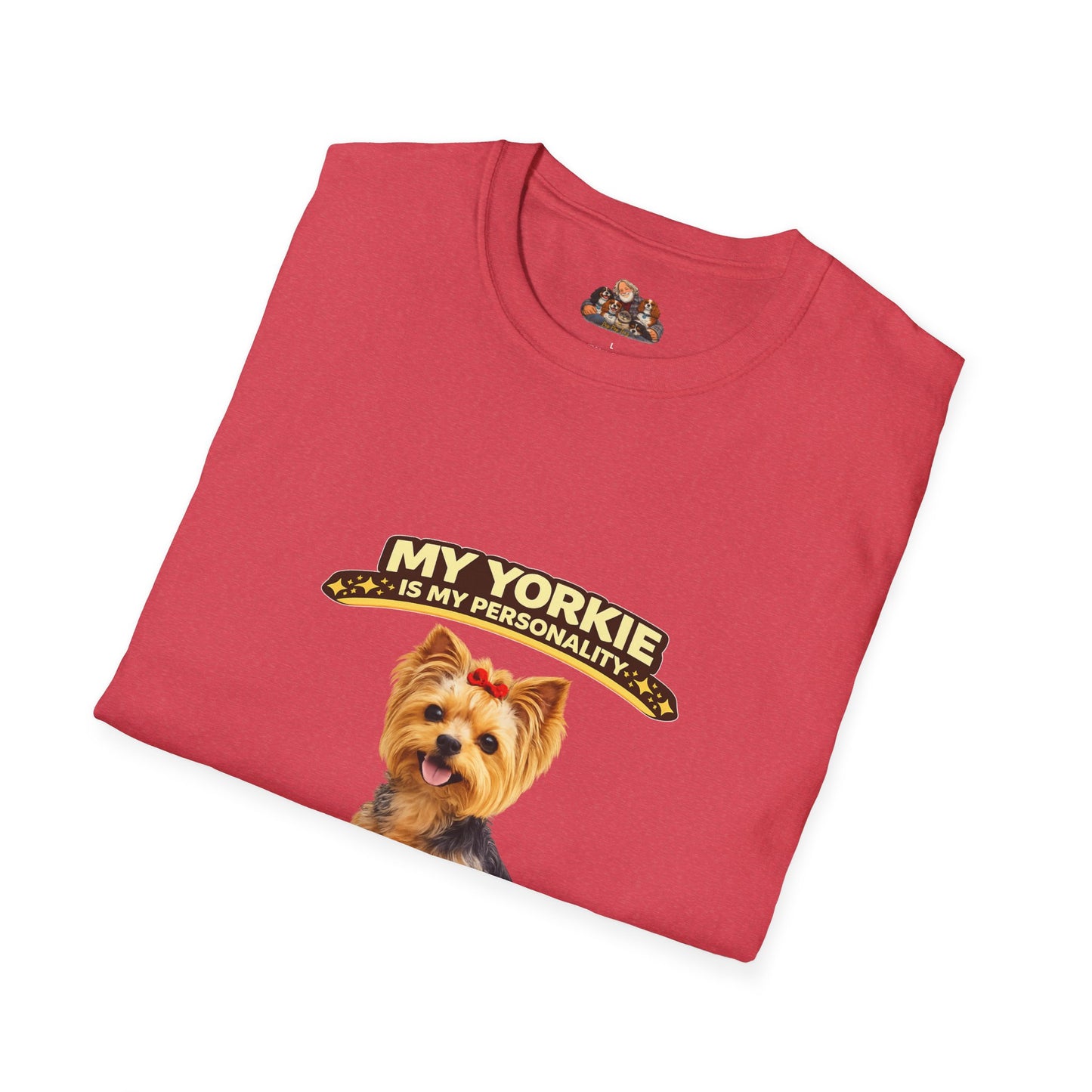 My Yorkie Is My Personality – Loud & Proud – Personalized Dog Breed Tee