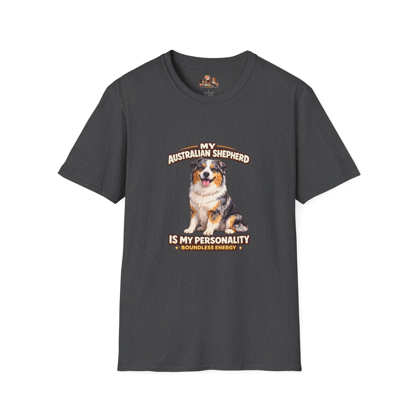 My Australian Shepherd Is My Personality – Boundless Energy – Personalized Dog Breed Tee