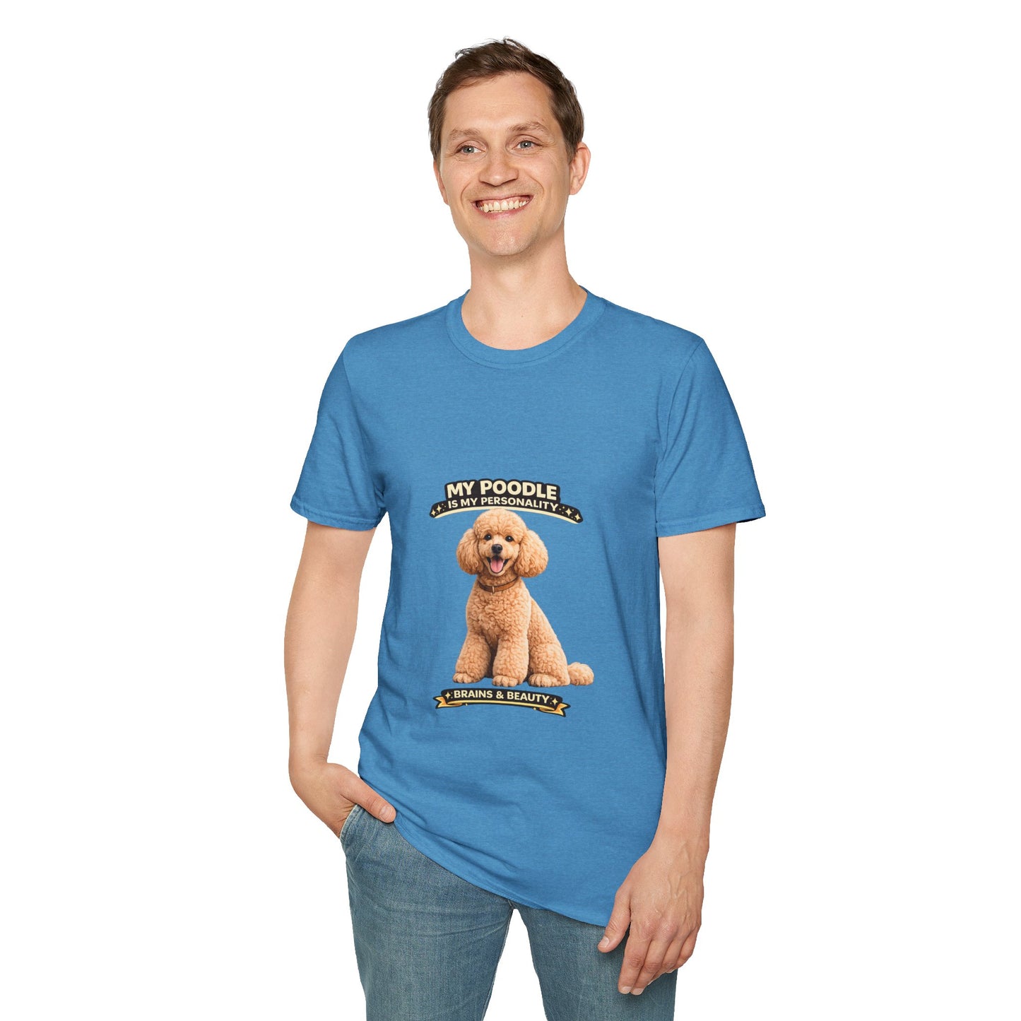 My Poodle Is My Personality -- Brains & Beauty -- Personalized Dog Breed Tee
