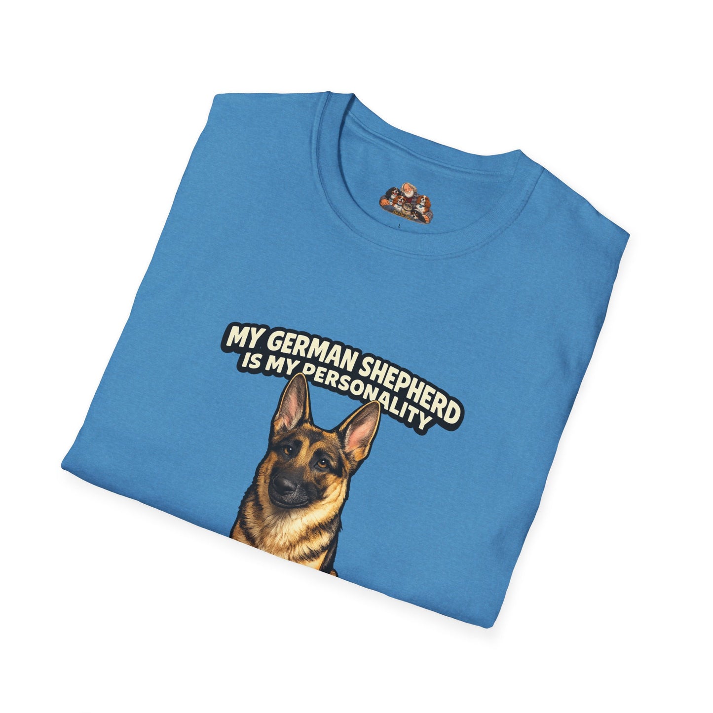 My German Shepherd Is My Personality -- Calm Authority -- Personalized Dog Breed Tee