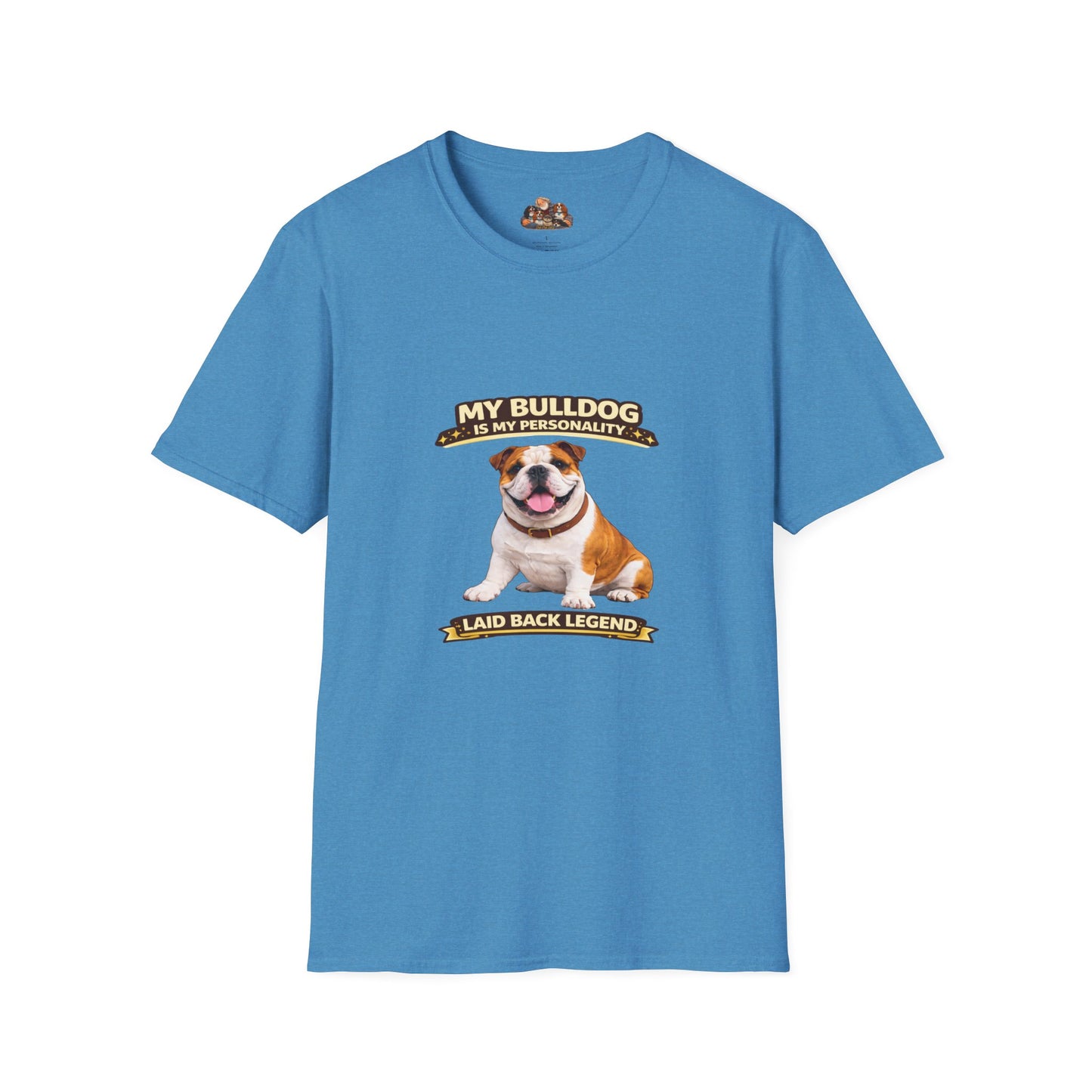 My Bulldog Is My Personality -- Laid Back Legend -- Personalized Dog Breed Tee