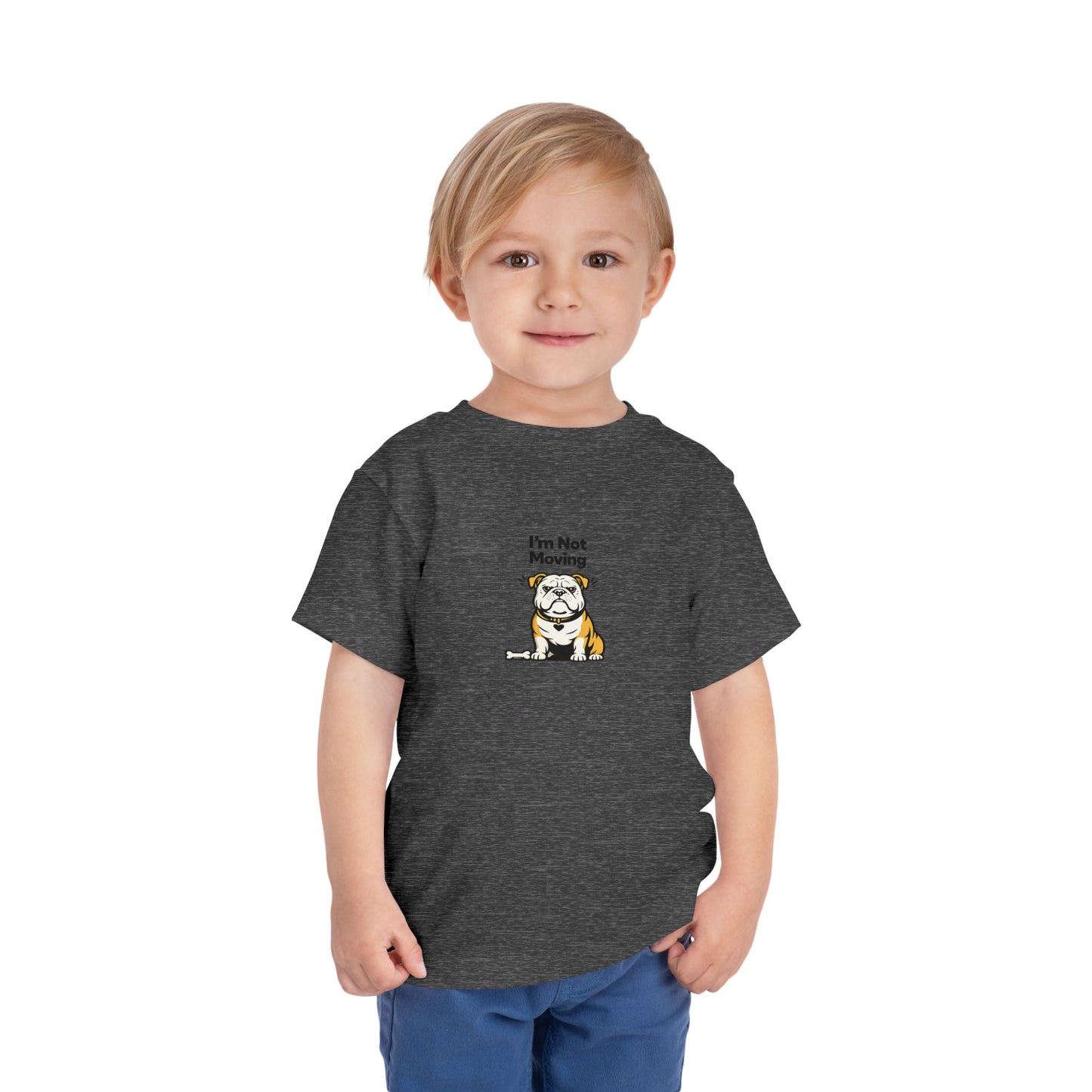 I'm Not Moving  -- Toddler Dog Lover Tee