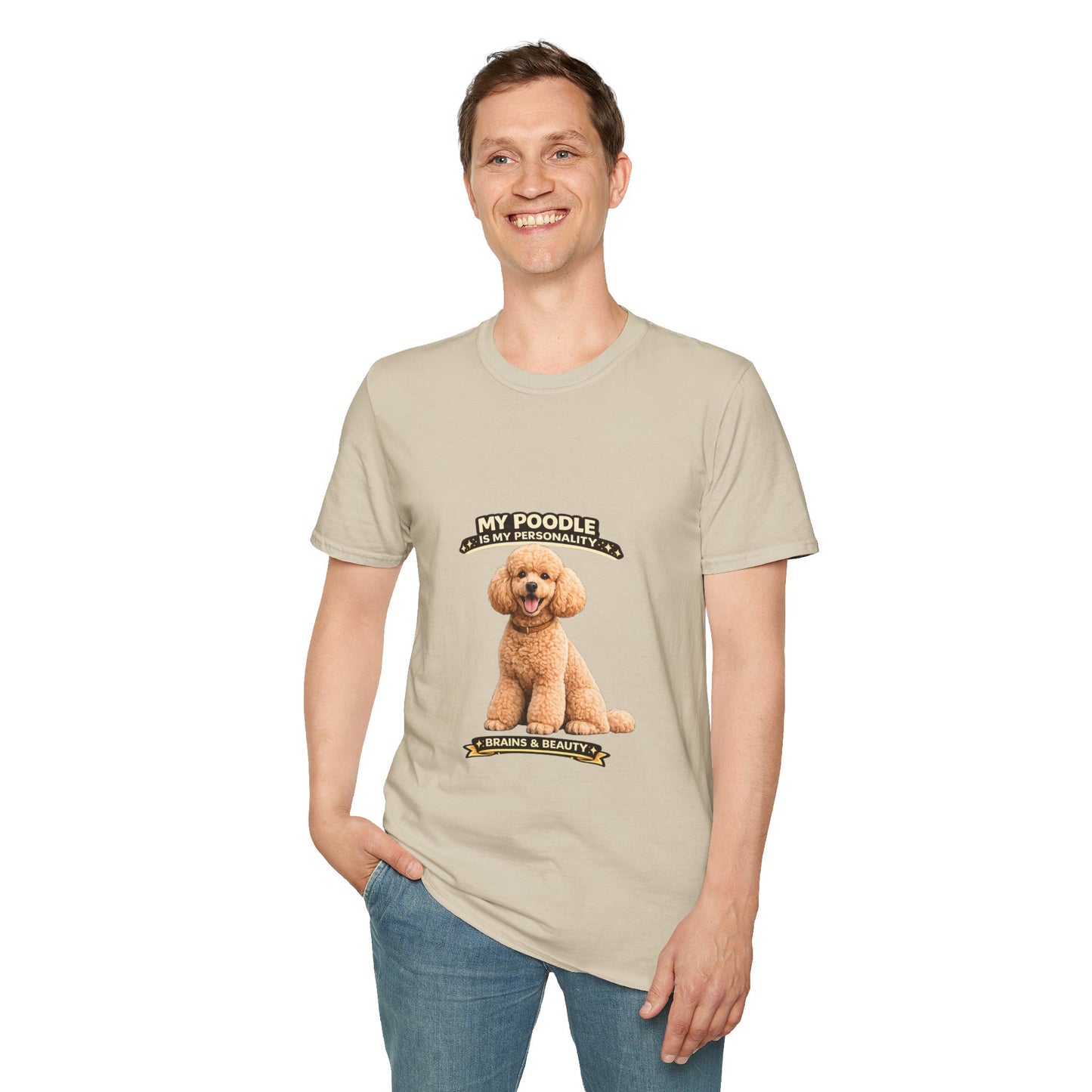 My Poodle Is My Personality -- Brains & Beauty -- Personalized Dog Breed Tee