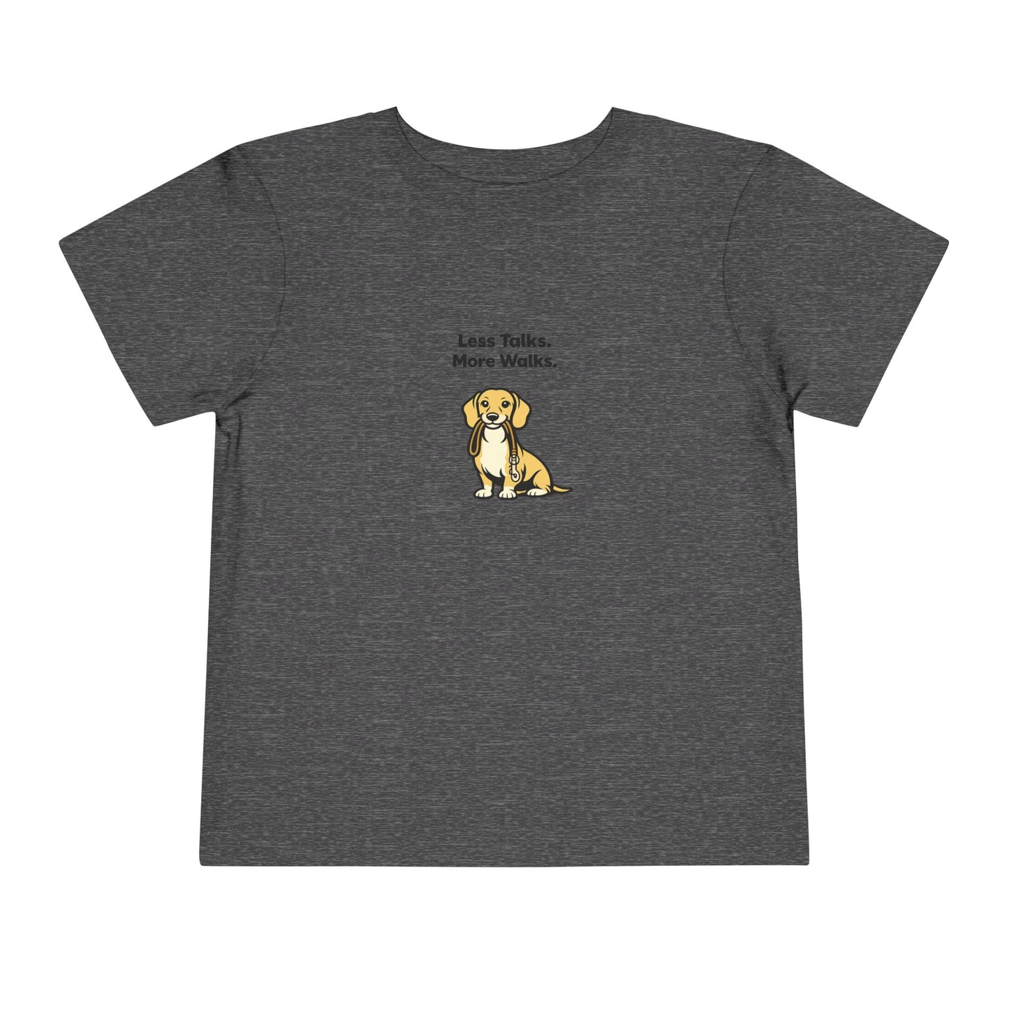 Less Talks. More Walks.  -- Toddler Dog Lover Tee