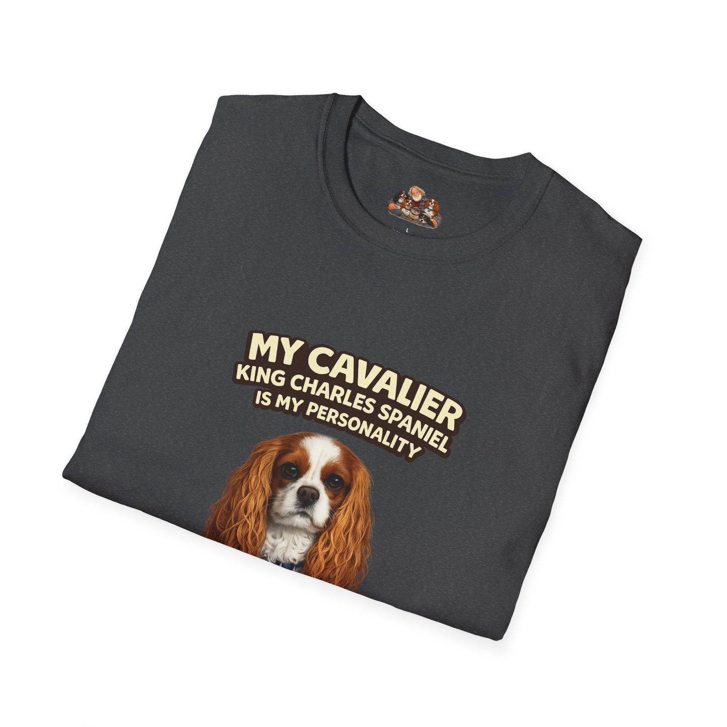 My Cavalier King Charles Spaniel Is My Personality – Royal Energy – Personalized Dog Breed Tee