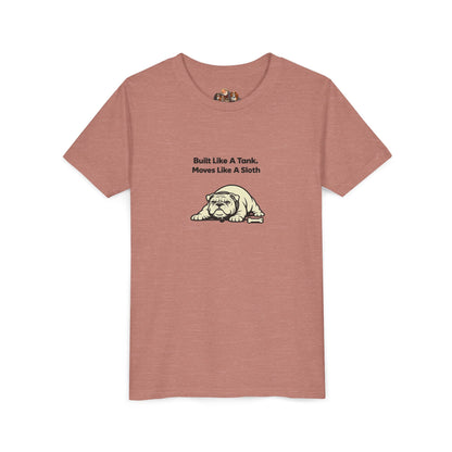 Built Like A Tank. Moves Like A Sloth. -- Youth Dog Lover Tee