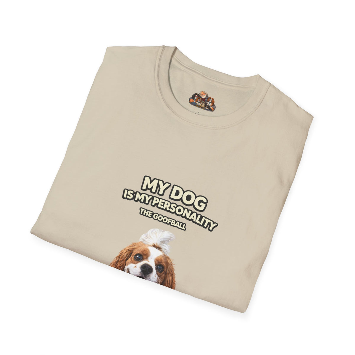 My Dog Is My Personality – "The Goofball" – Custom Dog Lover Shirt