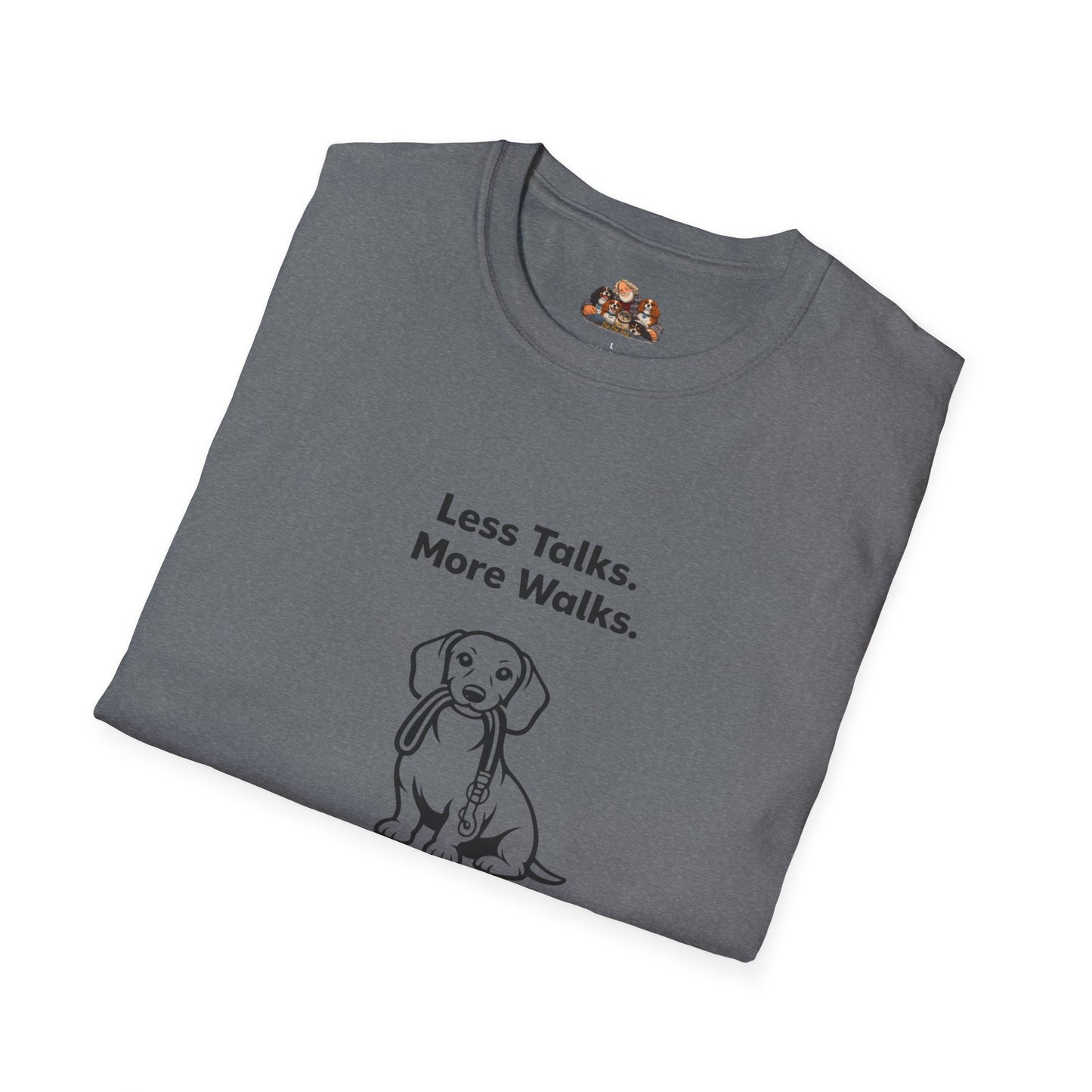 Less Talks. More Walks.  —  Dog Lover T-Shirt