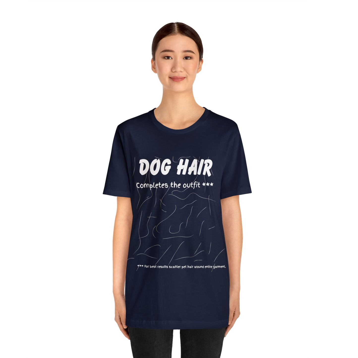 WHITE Dog Hair Completes the Outfit Unisex Jersey Tee