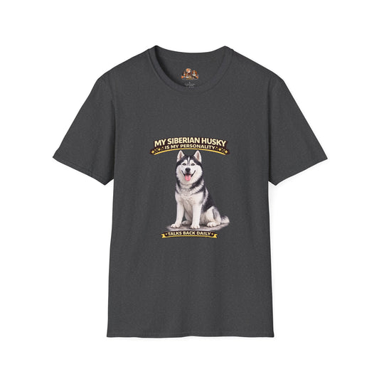 My Siberian Husky Is My Personality – Talks Back Daily – Personalized Dog Breed Tee
