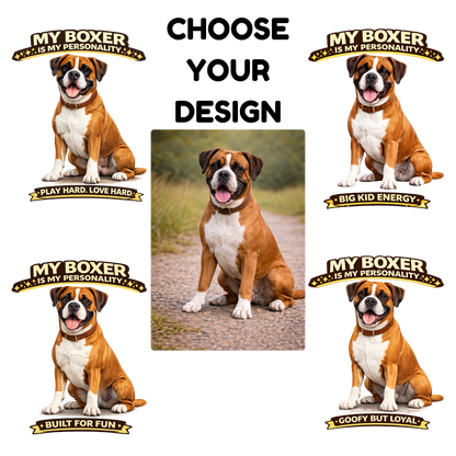 My Boxer Is My Personality -- Personalized Dog Breed T-Shirt