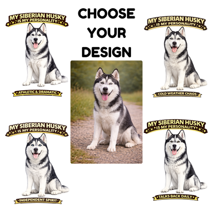 My Siberian Husky Is My Personality -- Personalized Dog Breed T-Shirt