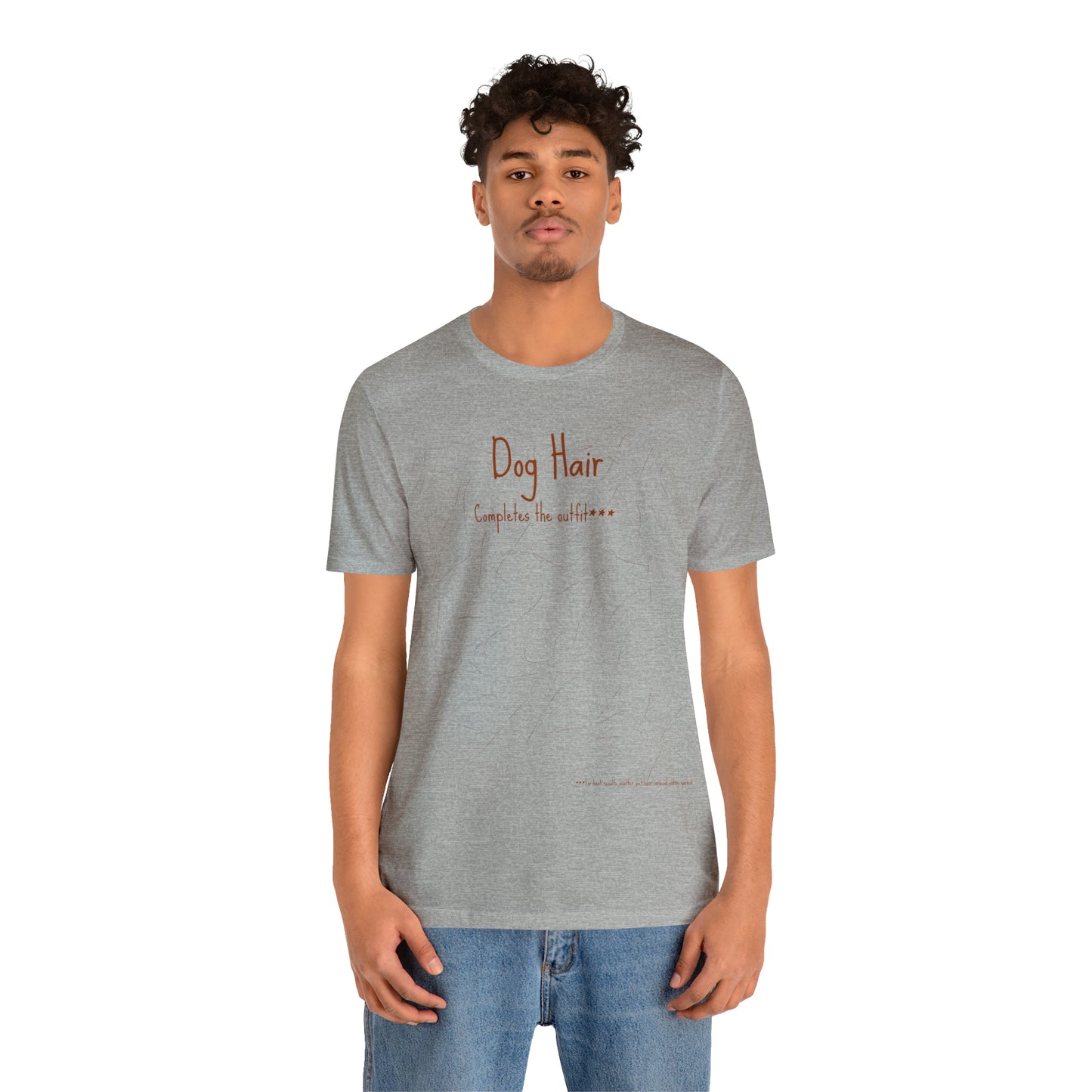 Rust  Dog Hair Completes The Outfit Unisex Jersey Short Sleeve Tee