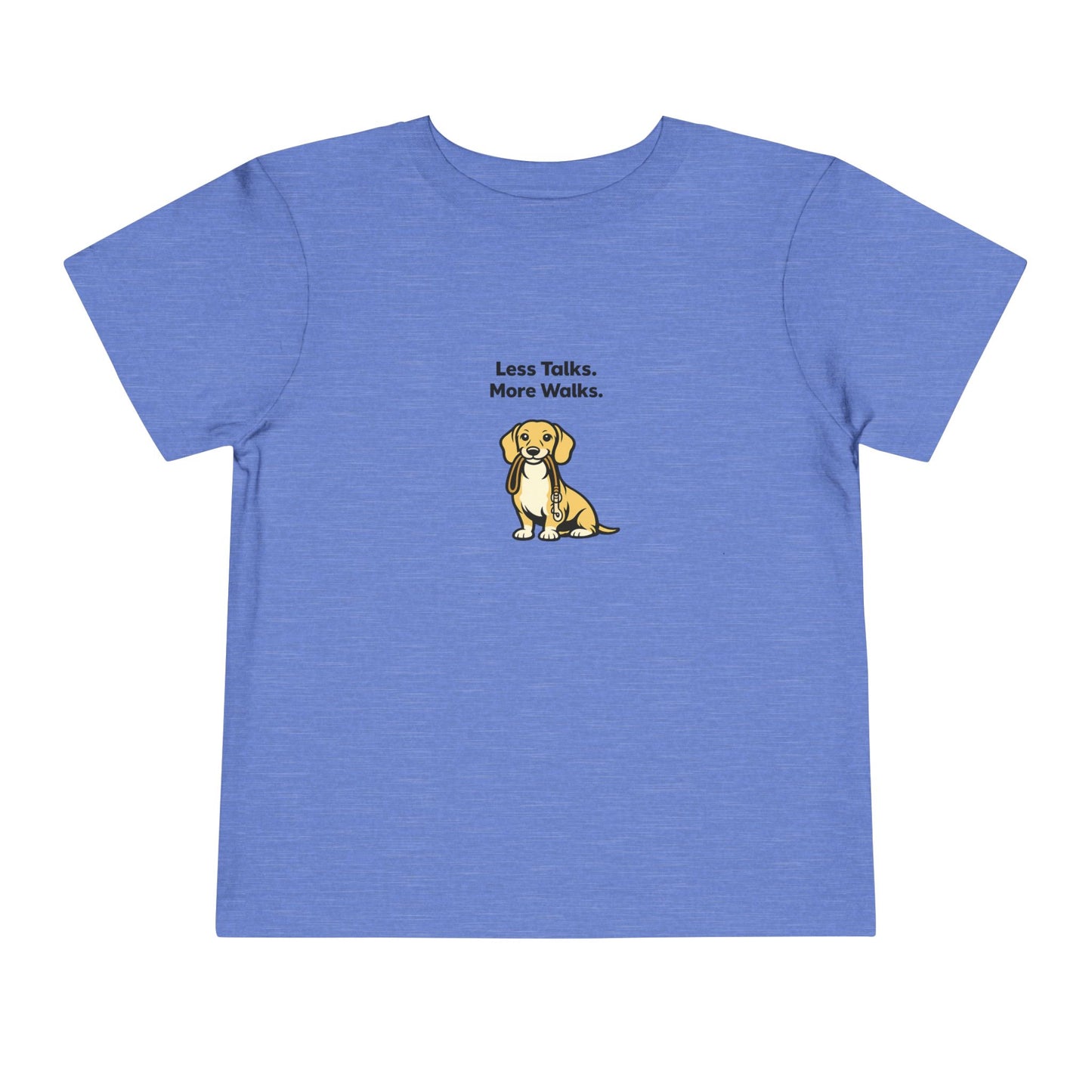 Less Talks. More Walks.  -- Toddler Dog Lover Tee