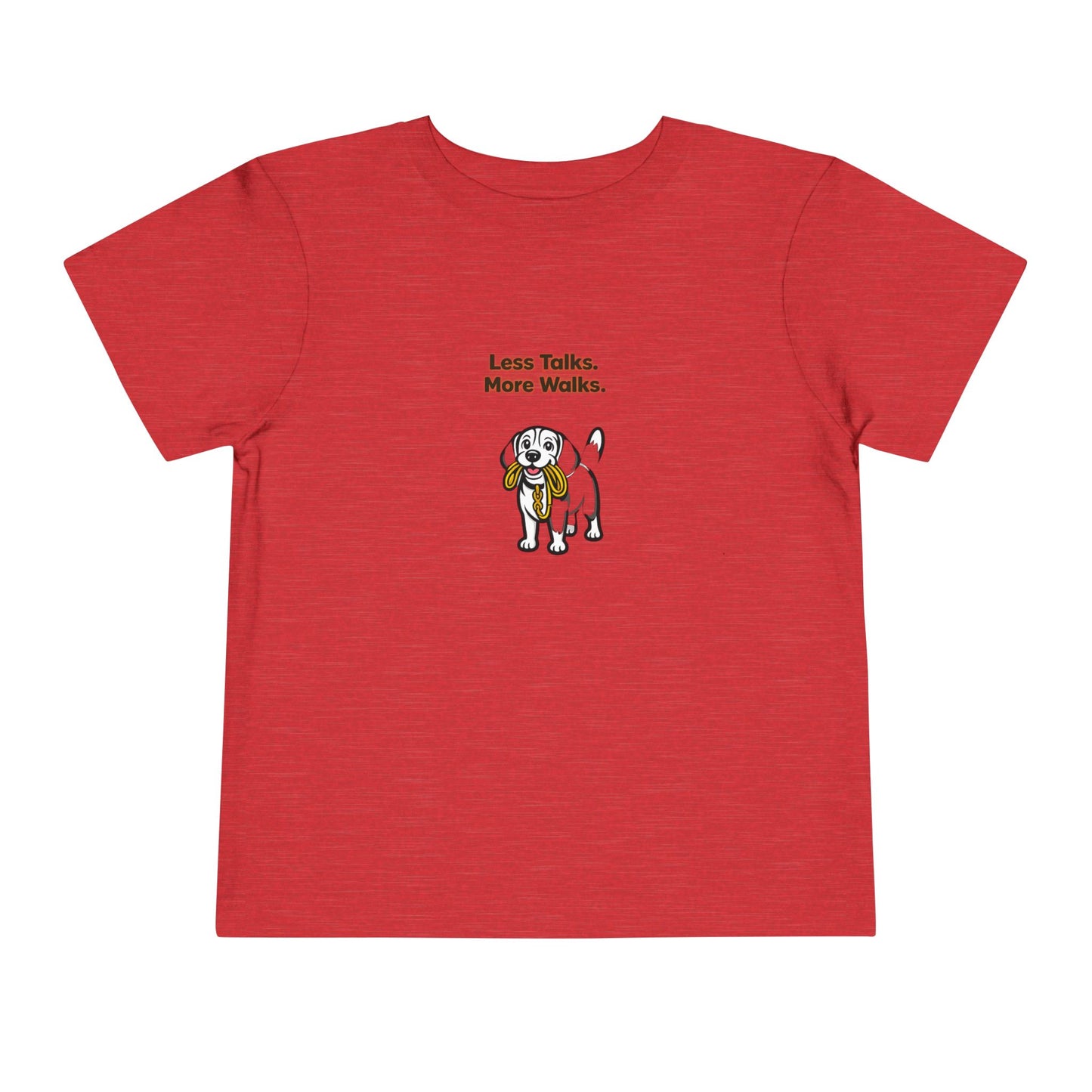 Less Talks. More Walks. -- Toddler Dog Lover Tee