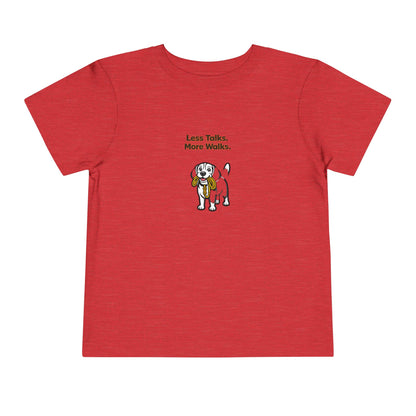 Less Talks. More Walks. -- Toddler Dog Lover Tee