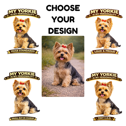 My Yorkie Is My Personality -- Personalized Dog Breed T-Shirt