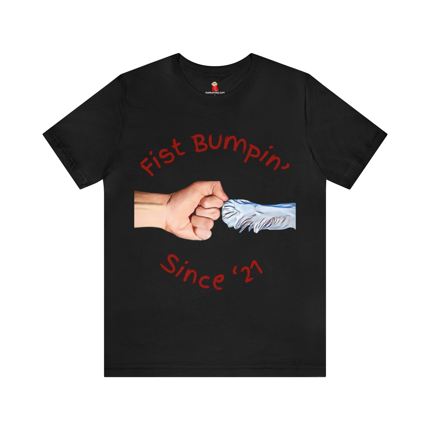 Dog Fist Bumpin Since '21Unisex Jersey Short Sleeve Tee