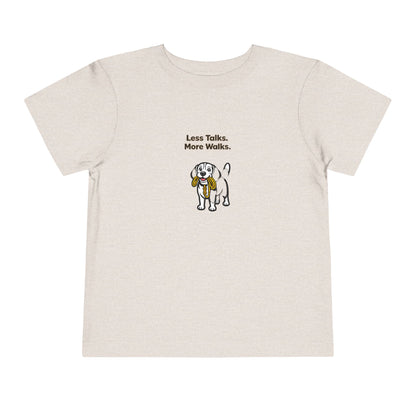Less Talks. More Walks. -- Toddler Dog Lover Tee