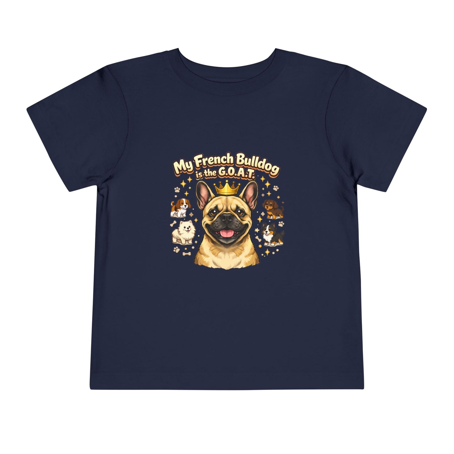 Let your toddler show their pride -- "My French Bulldog is the G.O.A.T." – Toddler T-Shirt