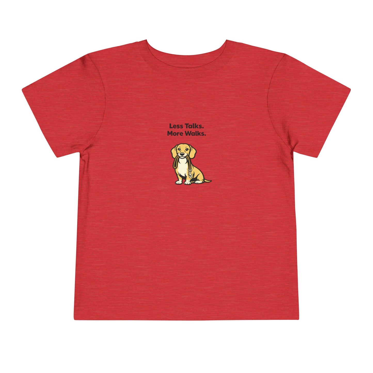 Less Talks. More Walks.  -- Toddler Dog Lover Tee