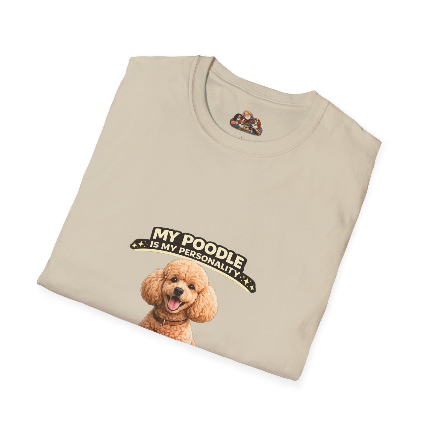 My Poodle Is My Personality -- Brains & Beauty -- Personalized Dog Breed Tee