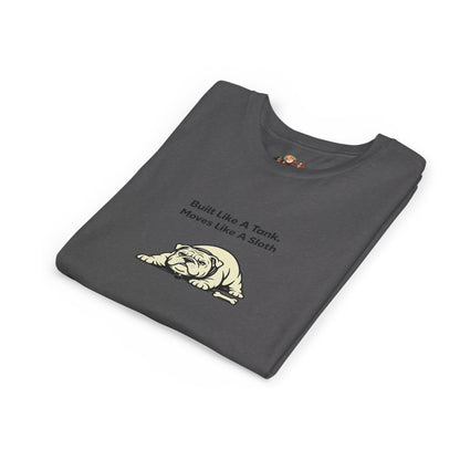 Built Like A Tank. Moves Like A Sloth. -- Youth Dog Lover Tee