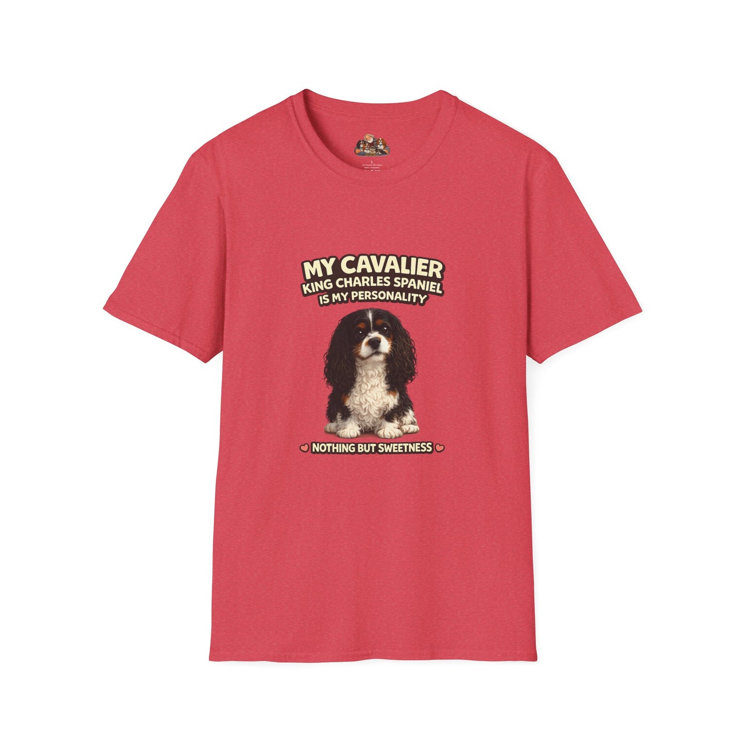 My Cavalier King Charles Spaniel Is My Personality – Nothing But Sweetness – Personalized Dog Breed Tee