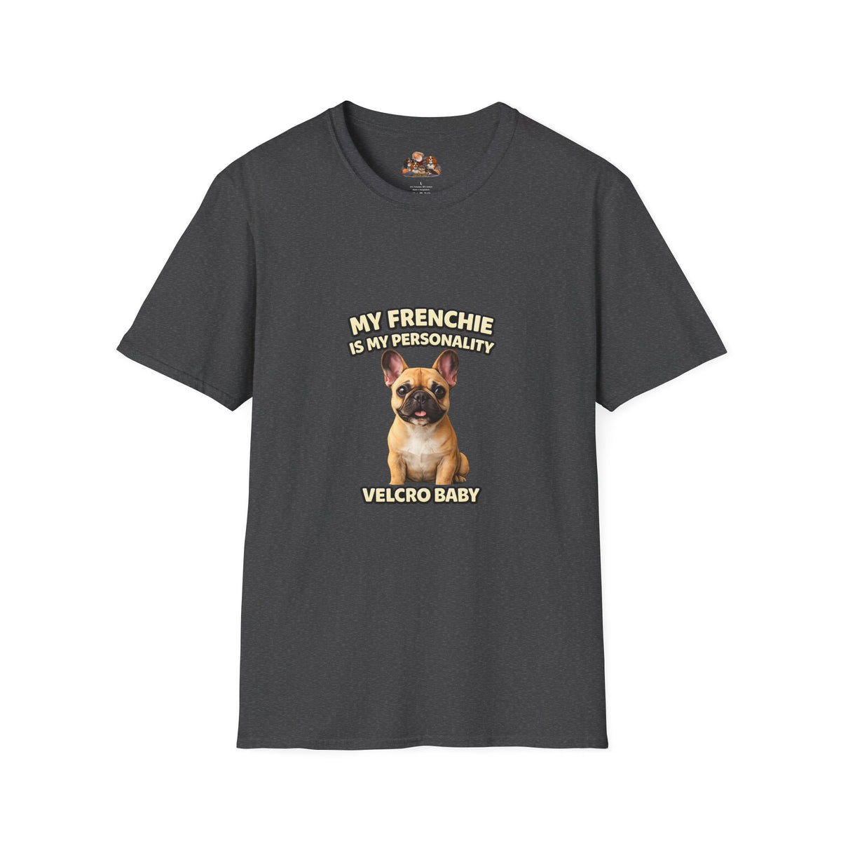 My Frenchie Is My Personality – Loud & Proud – Personalized Dog Breed Tee