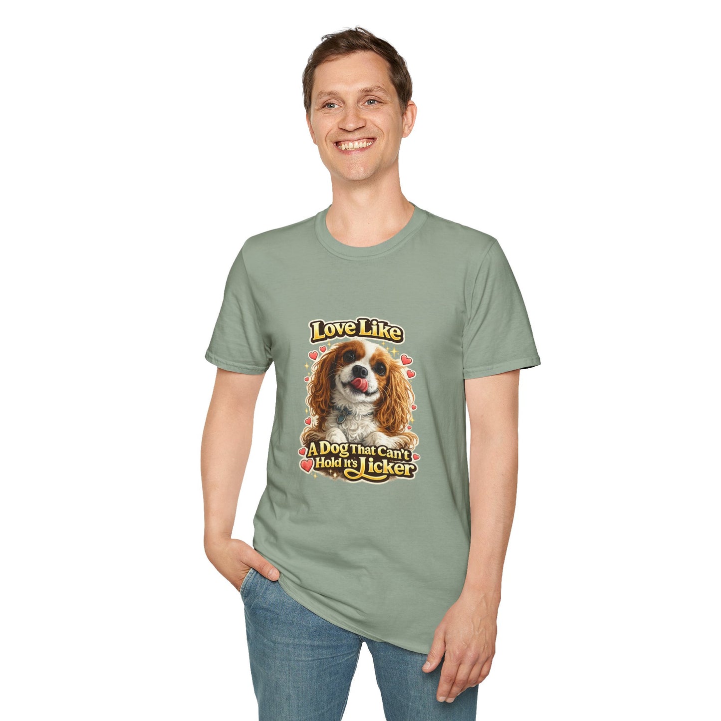 Love Like A Dog That Can't Hold It's Licker —  Dog Lover T-Shirt