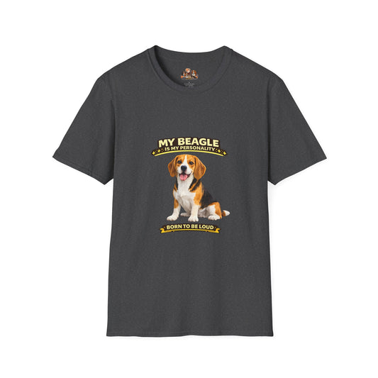 My Beagle Is My Personality – Born To Be Loud – Personalized Dog Tee