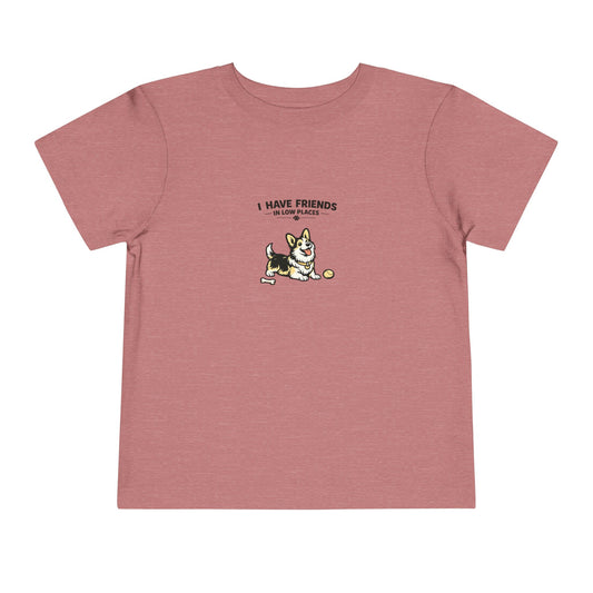 I Have Friends In Low Places -- Toddler Dog Lover Tee