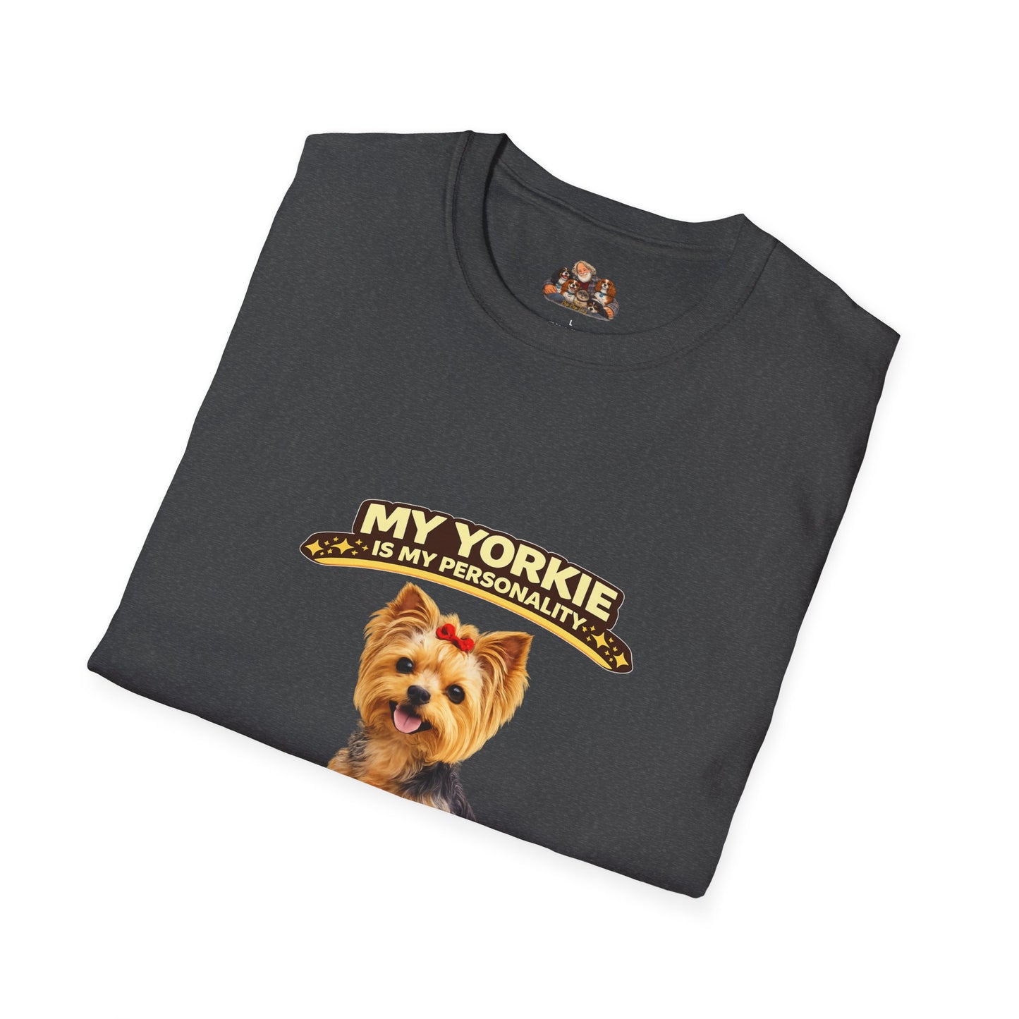 My Yorkie Is My Personality – Loud & Proud – Personalized Dog Breed Tee