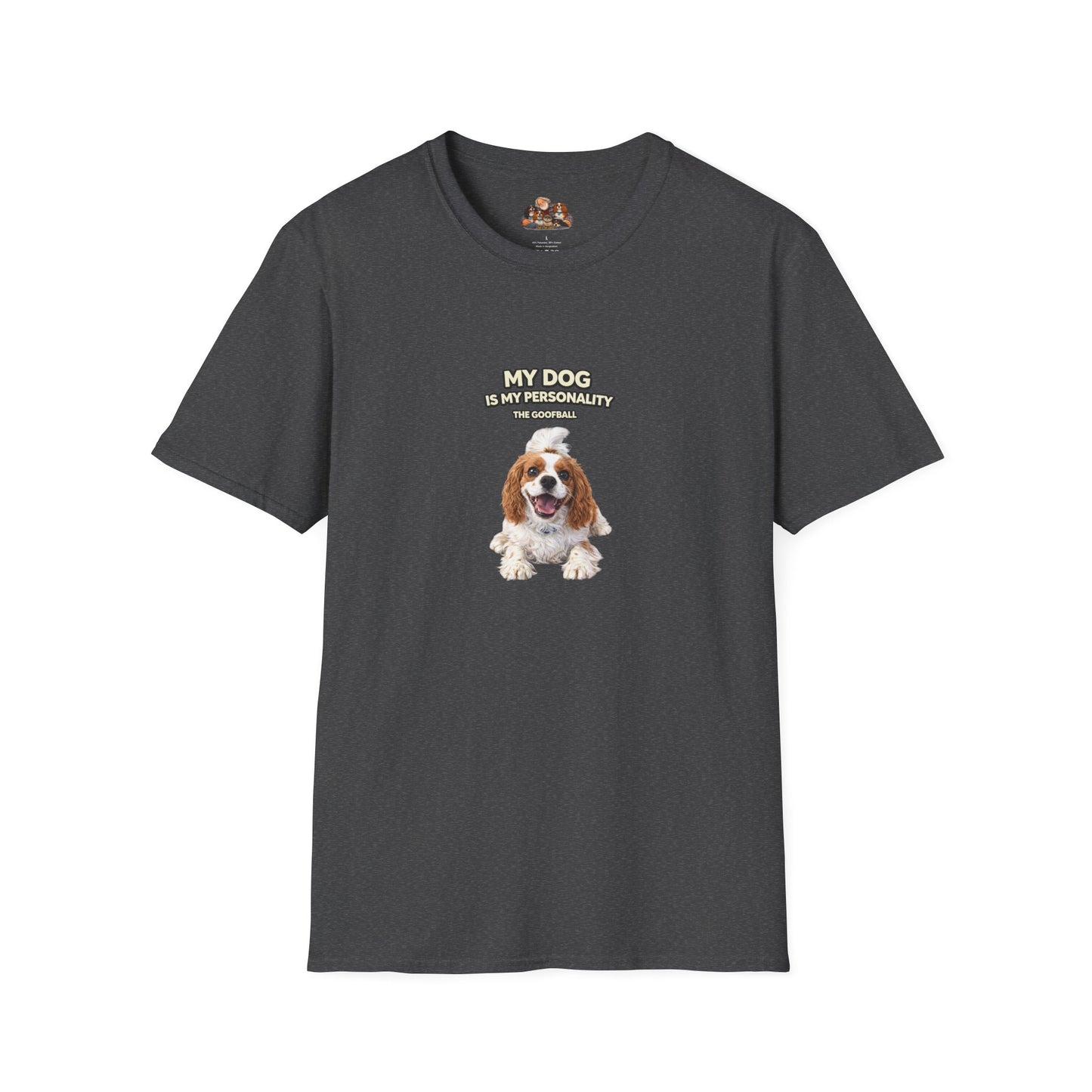My Dog Is My Personality – "The Goofball" – Personalized Custom Dog Shirt