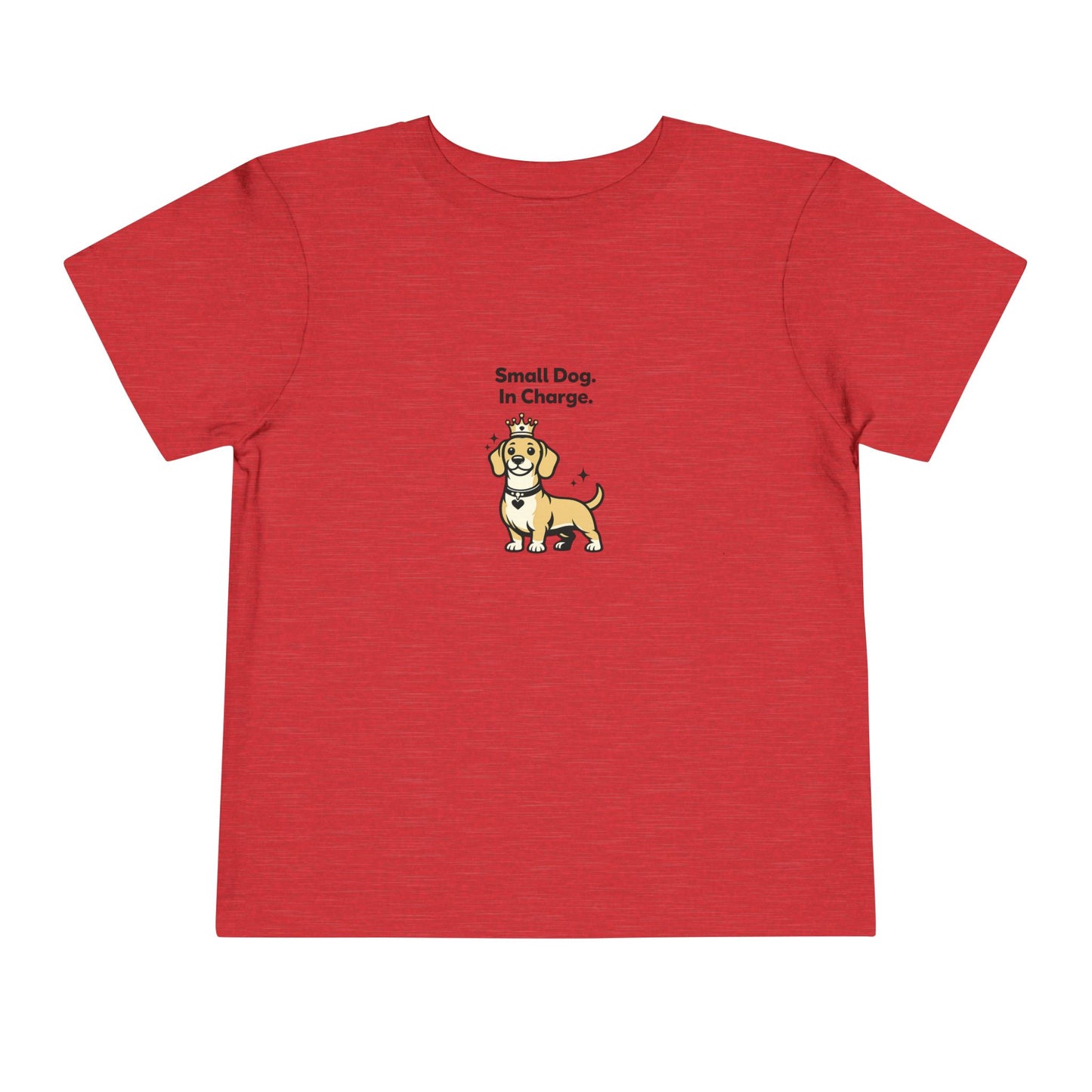 Small Dog. In Charge.  -- Toddler Dog Lover Tee