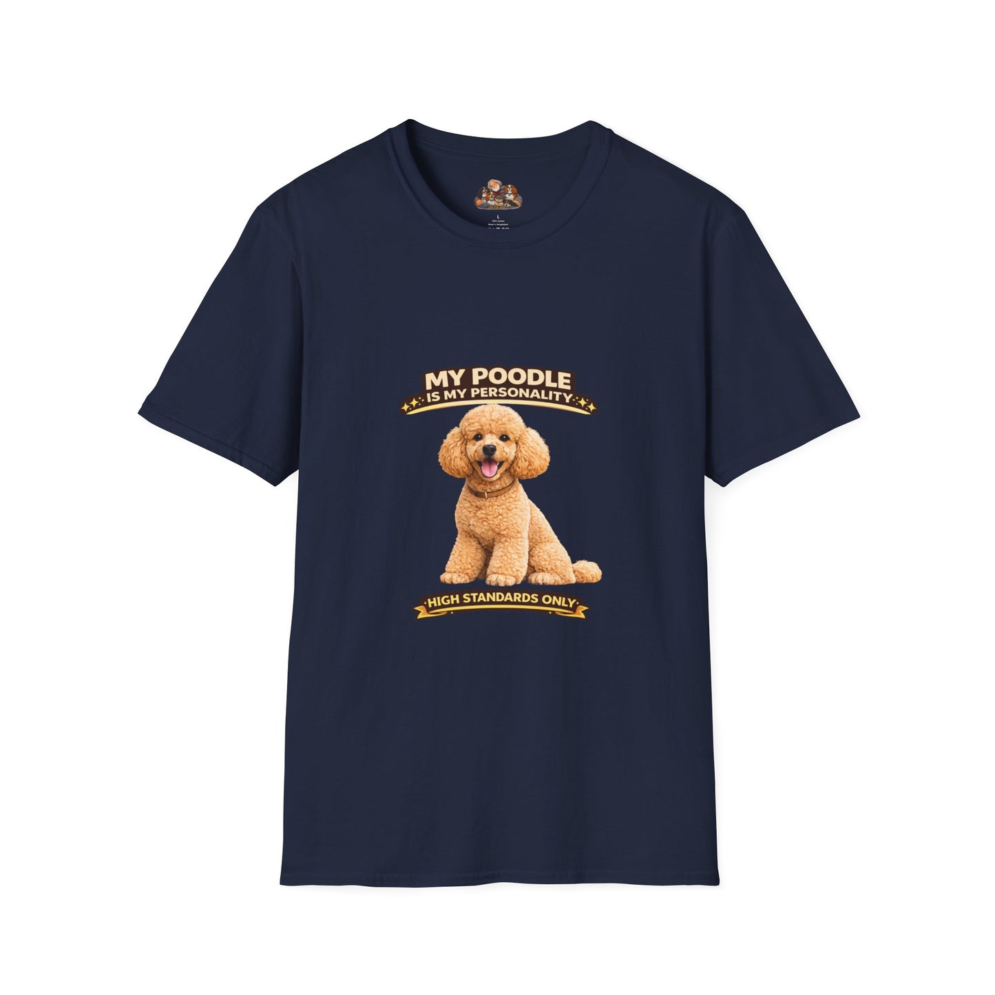 My Poodle Is My Personality – High Standards  – Personalized Dog Tee