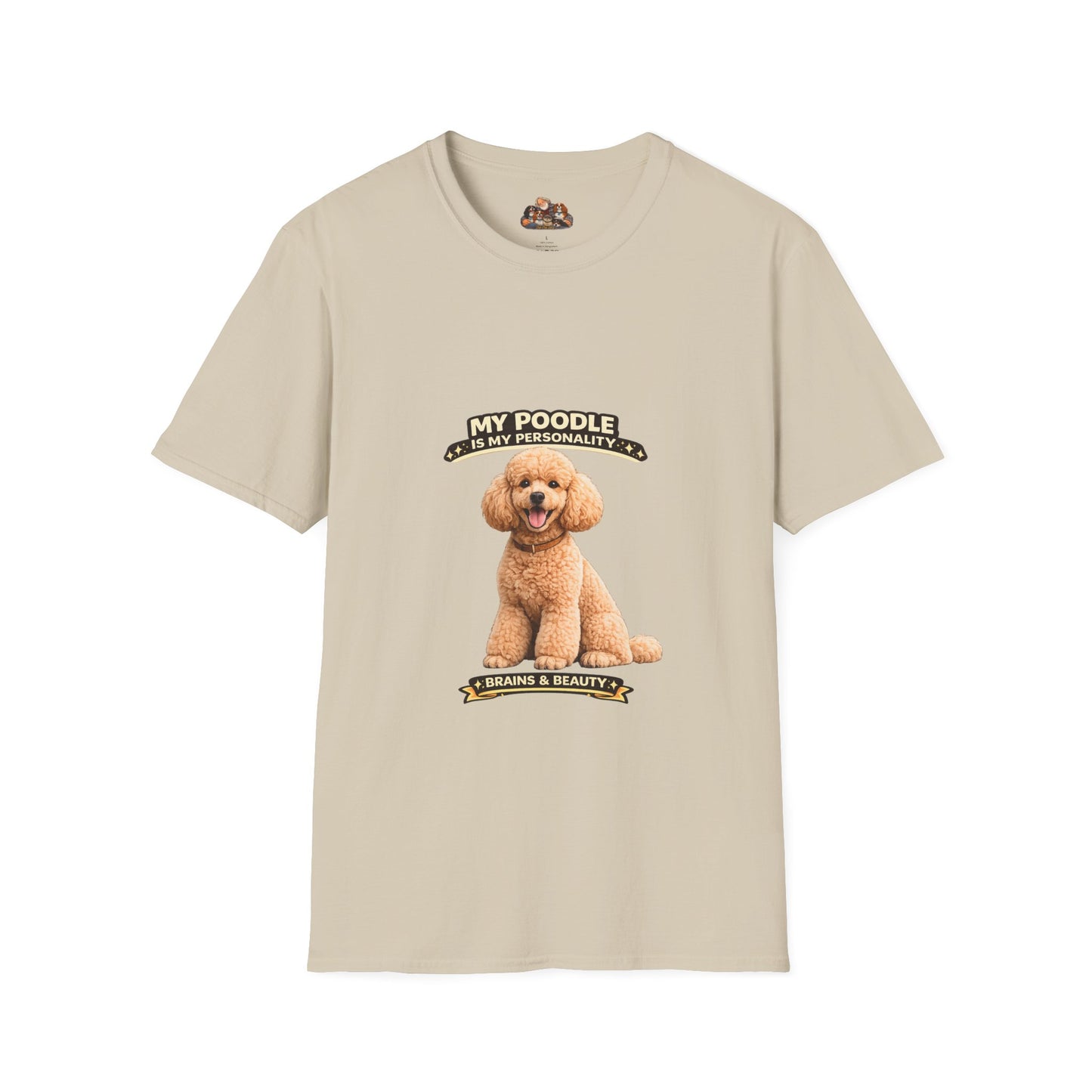 My Poodle Is My Personality -- Brains & Beauty -- Personalized Dog Breed Tee