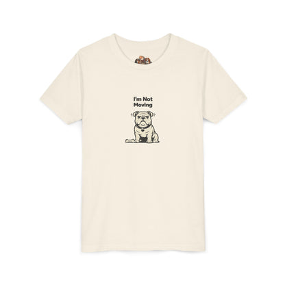 I'm Not Moving  -- Youth Dog Lover Tee