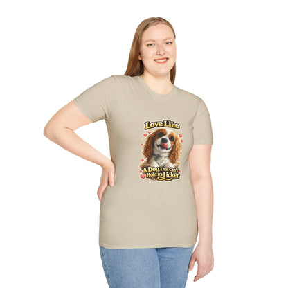 Love Like A Dog That Can't Hold It's Licker —  Dog Lover T-Shirt