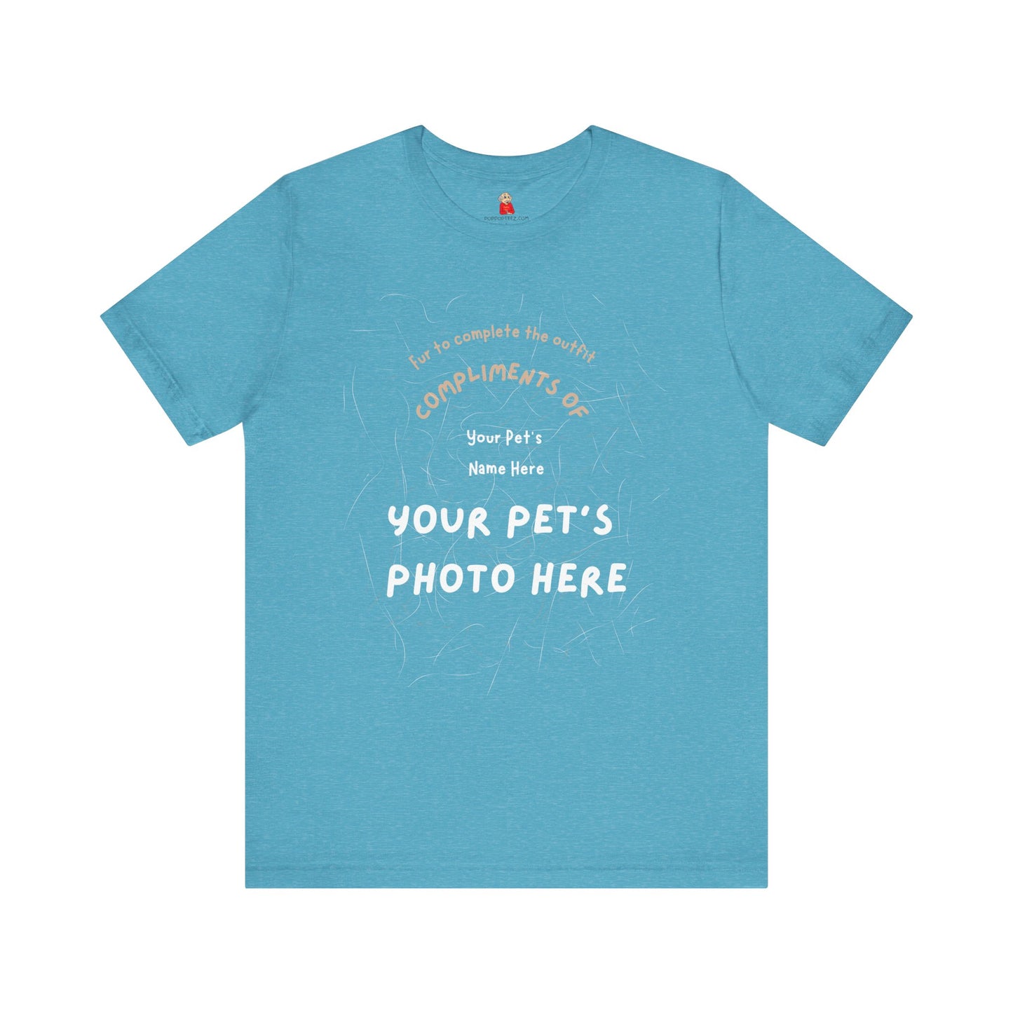 Personalized T-Shirt ‘Fur Compliments of’ featuring Your Pet’s  Photo and Name